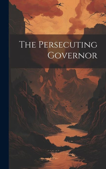 The Persecuting Governor