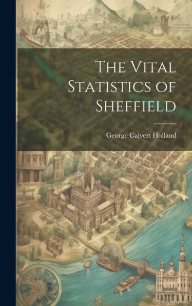 The Vital Statistics Of Sheffield