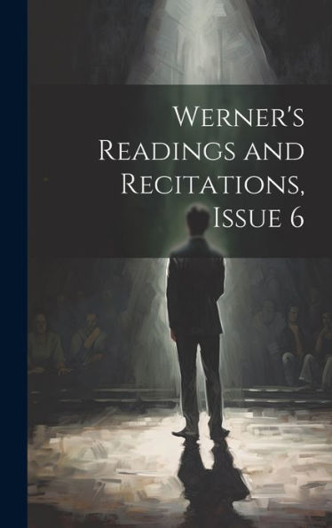 Werner's Readings And Recitations, Issue 6