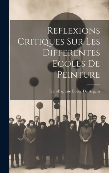 Reflexions Critiques Sur Les Differentes Ecoles De Peinture (French Edition)