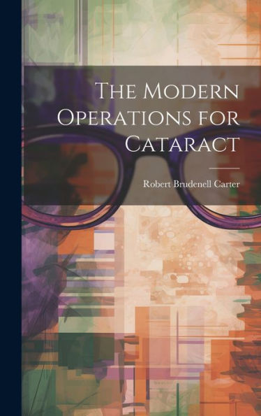 The Modern Operations For Cataract