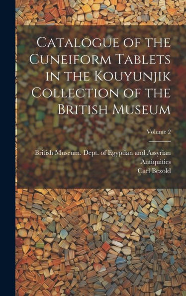 Catalogue Of The Cuneiform Tablets In The Kouyunjik Collection Of The British Museum; Volume 2