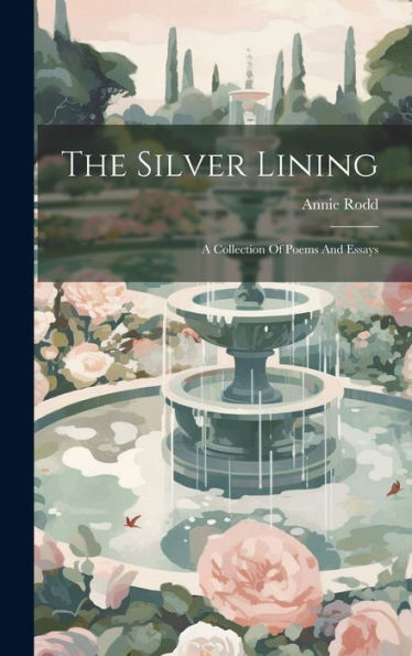 The Silver Lining: A Collection Of Poems And Essays