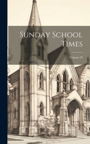Sunday School Times; Volume 29
