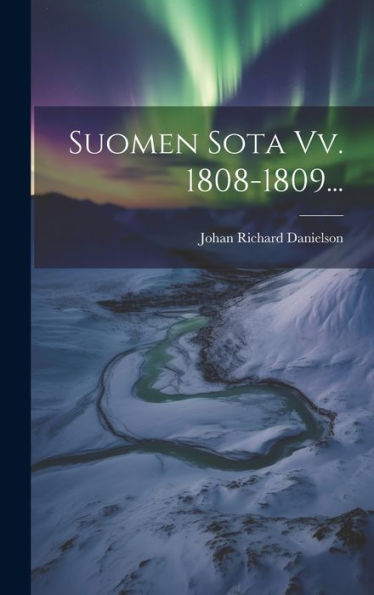 Suomen Sota Vv. 1808-1809... (Finnish Edition)
