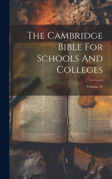 The Cambridge Bible For Schools And Colleges; Volume 42