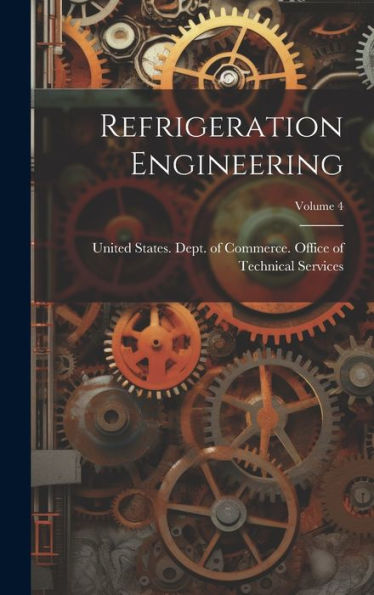 Refrigeration Engineering; Volume 4