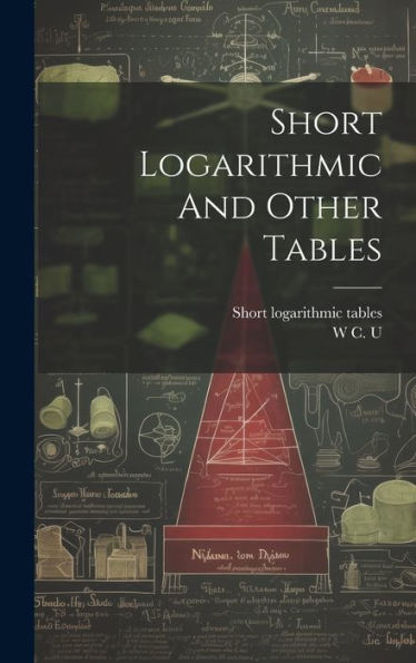 Short Logarithmic And Other Tables