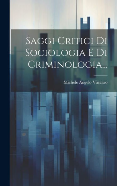 Saggi Critici Di Sociologia E Di Criminologia... (Italian Edition)