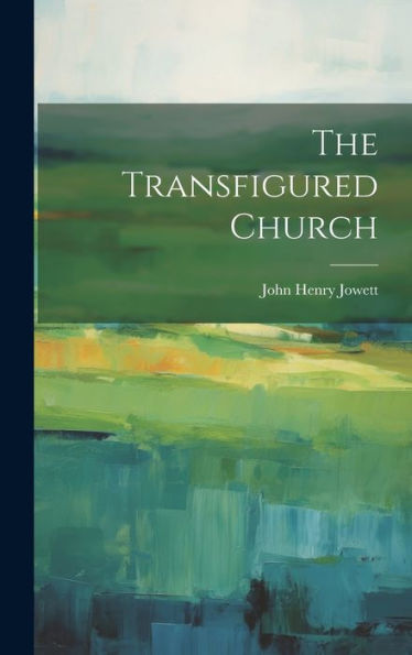 The Transfigured Church - 9781020426230