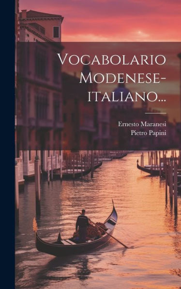 Vocabolario Modenese-Italiano... (Italian Edition)