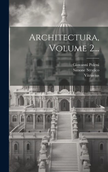 Architectura, Volume 2... (Latin Edition)