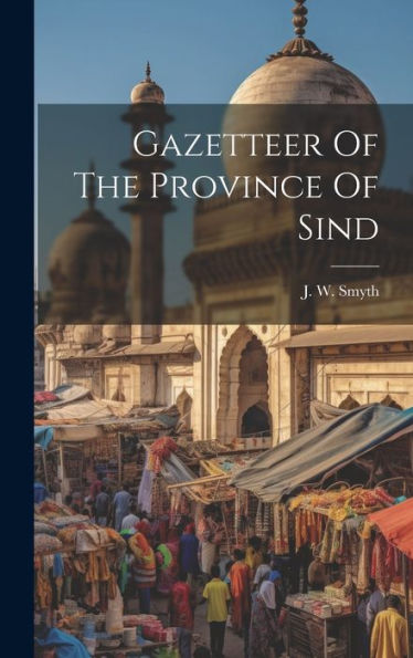 Gazetteer Of The Province Of Sind