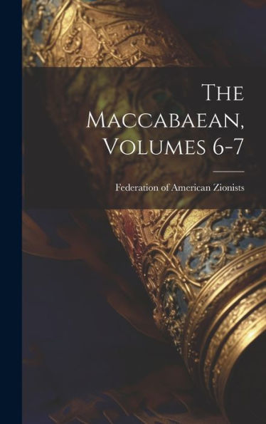The Maccabaean, Volumes 6-7