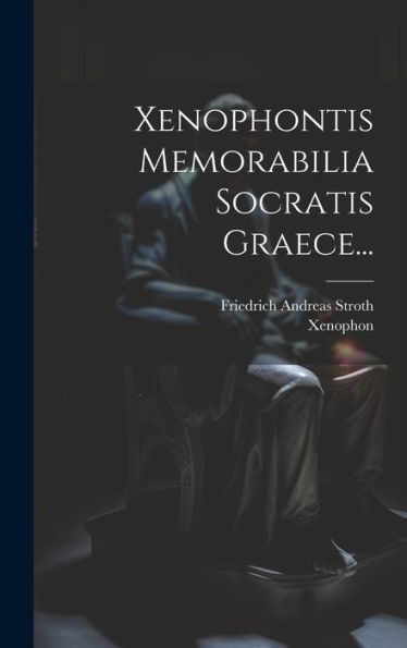 Xenophontis Memorabilia Socratis Graece... (Greek Edition)