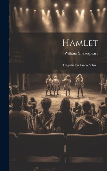Hamlet: Tragedia En Cinco Actos... (Portuguese Edition)
