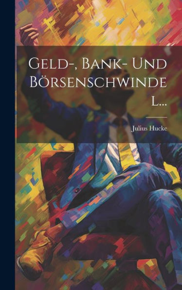 Geld-, Bank- Und Börsenschwindel... (Russian Edition)