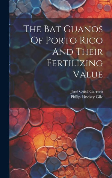 The Bat Guanos Of Porto Rico And Their Fertilizing Value