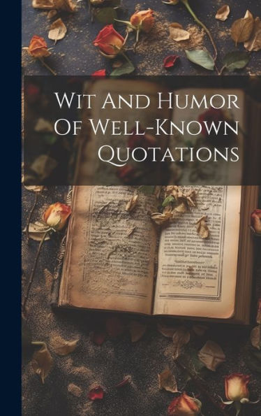 Wit And Humor Of Well-Known Quotations