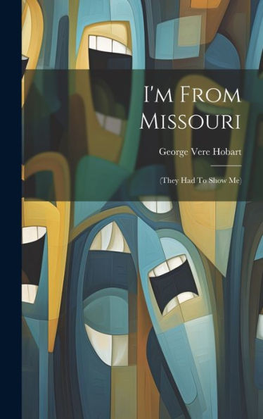 I'M From Missouri: (They Had To Show Me)
