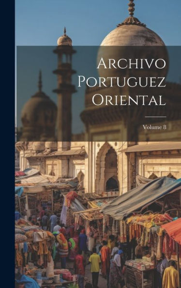 Archivo Portuguez Oriental; Volume 8 (Portuguese Edition)