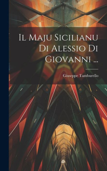Il Maju Sicilianu Di Alessio Di Giovanni ... (Italian Edition)