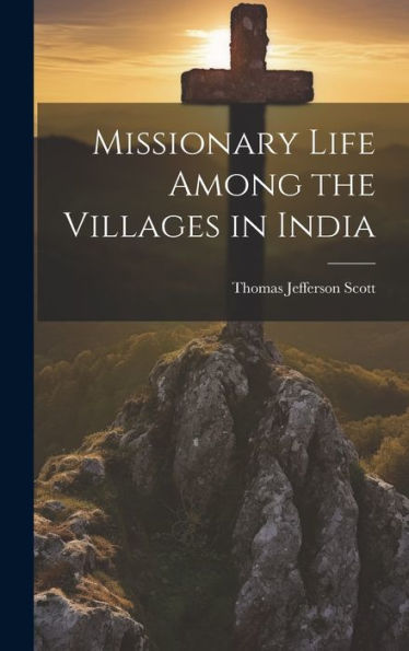 Missionary Life Among The Villages In India