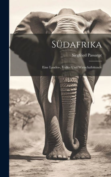 Südafrika: Eine Landes-, Volks- Und Wirtschaftskunde (German Edition)
