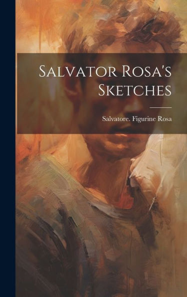 Salvator Rosa's Sketches (Italian Edition)