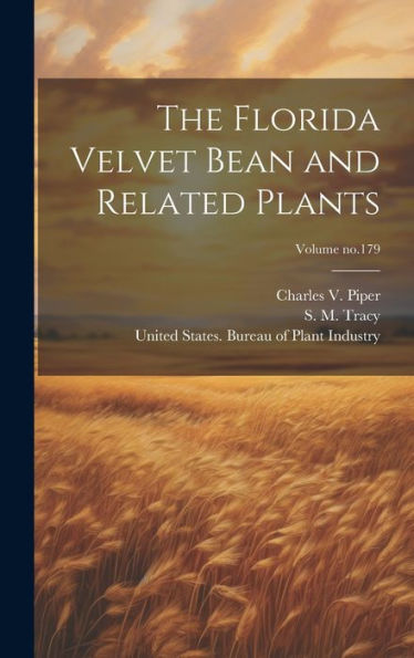 The Florida Velvet Bean And Related Plants; Volume No.179