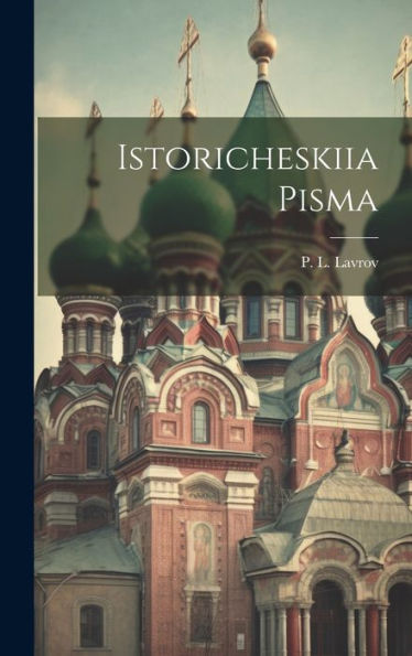 Istoricheskiia Pisma (Russian Edition)