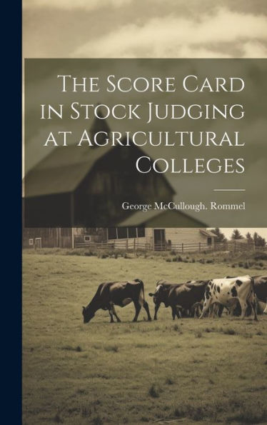 The Score Card In Stock Judging At Agricultural Colleges