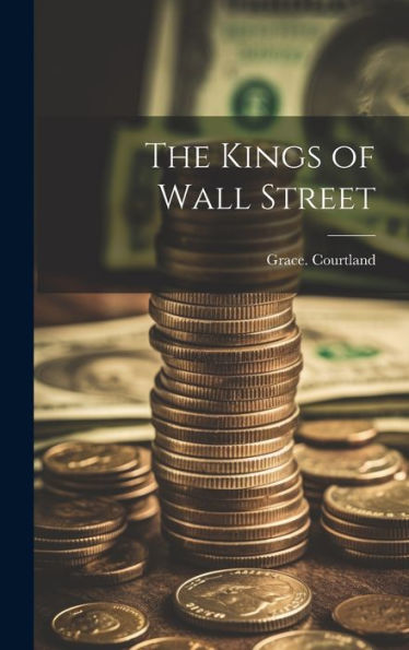 The Kings Of Wall Street