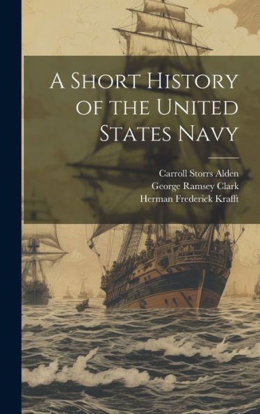 A Short History Of The United States Navy