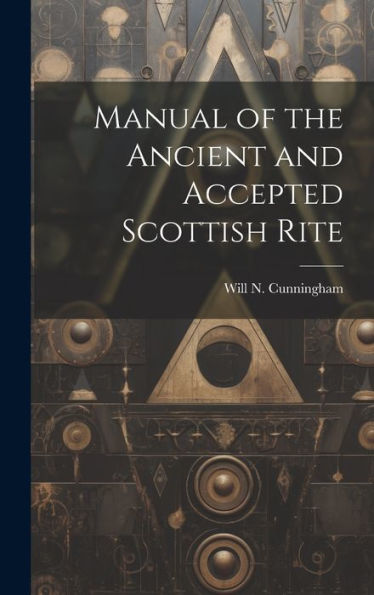 Manual Of The Ancient And Accepted Scottish Rite