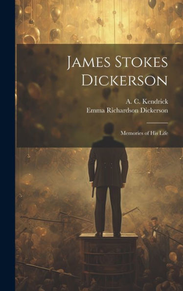 James Stokes Dickerson: Memories Of His Life