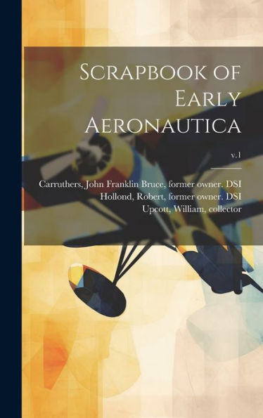 Scrapbook Of Early Aeronautica; V.1