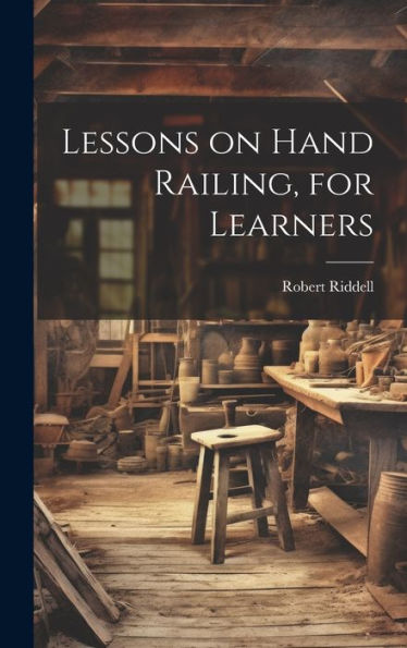 Lessons On Hand Railing, For Learners