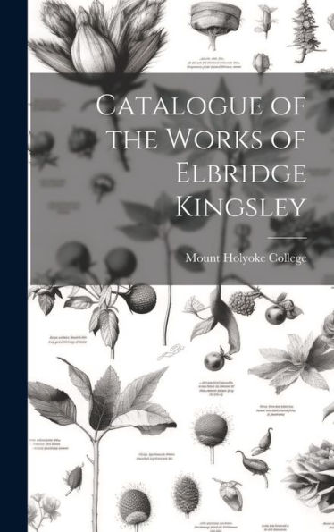 Catalogue Of The Works Of Elbridge Kingsley