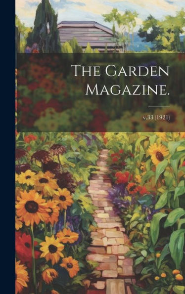 The Garden Magazine.; V.33 (1921)