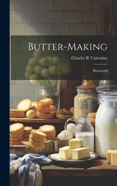 Butter-Making: Illustrated