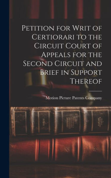 Petition For Writ Of Certiorari To The Circuit Court Of Appeals For The Second Circuit And Brief In Support Thereof
