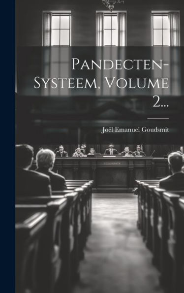 Pandecten-Systeem, Volume 2... (Dutch Edition)