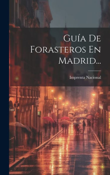 Guía De Forasteros En Madrid... (Spanish Edition)