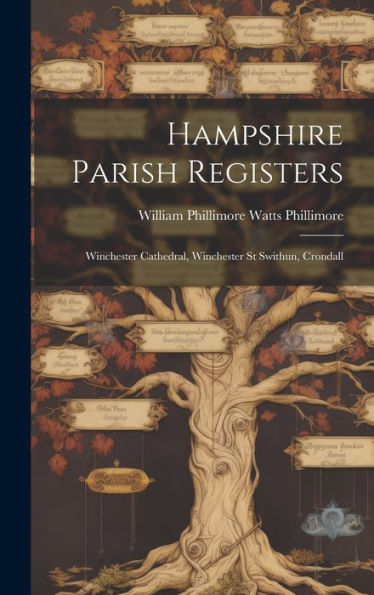 Hampshire Parish Registers: Winchester Cathedral, Winchester St Swithun, Crondall