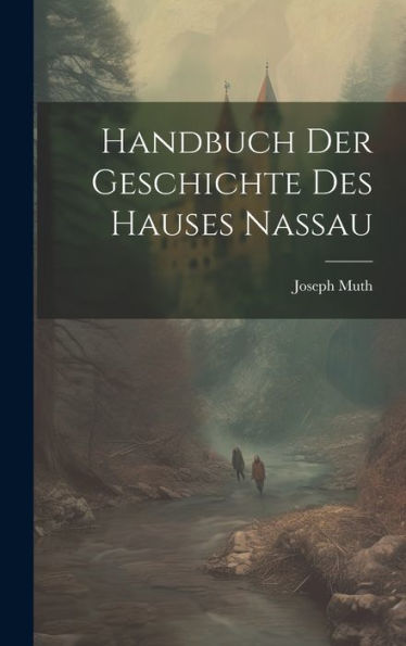 Handbuch Der Geschichte Des Hauses Nassau