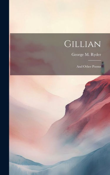 Gillian: And Other Poems