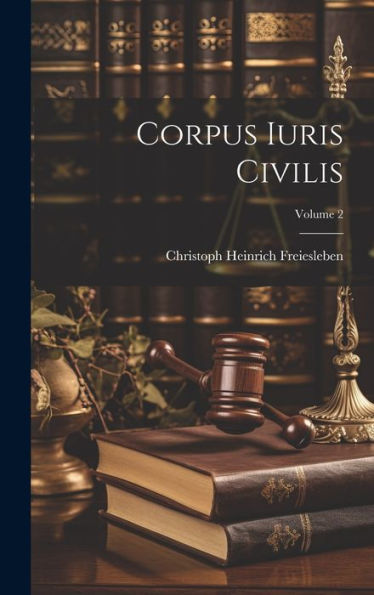 Corpus Iuris Civilis; Volume 2