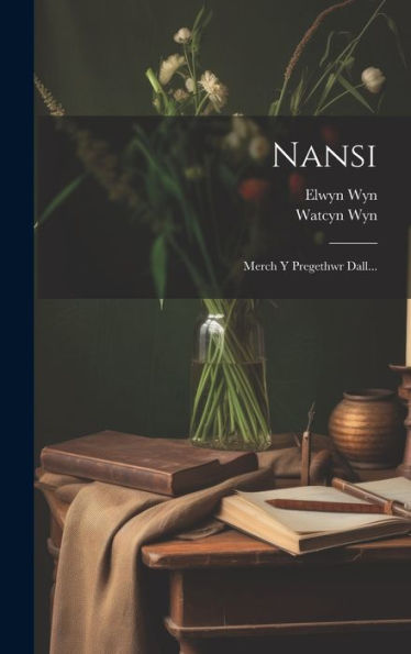 Nansi: Merch Y Pregethwr Dall... (Welsh Edition)