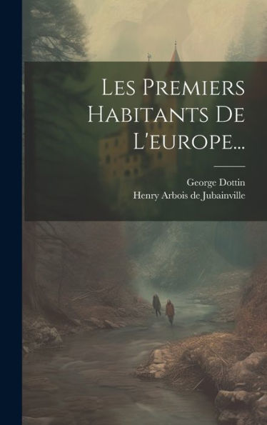 Les Premiers Habitants De L'Europe... (French Edition)